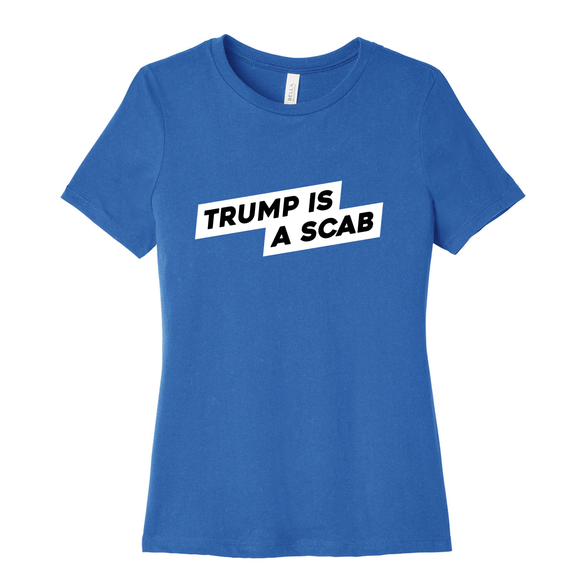 Trump is a Scab Womens Cotton Tee